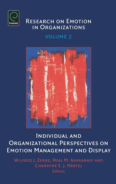 Individual and Organizational Perspectives on Emotion Management and Display