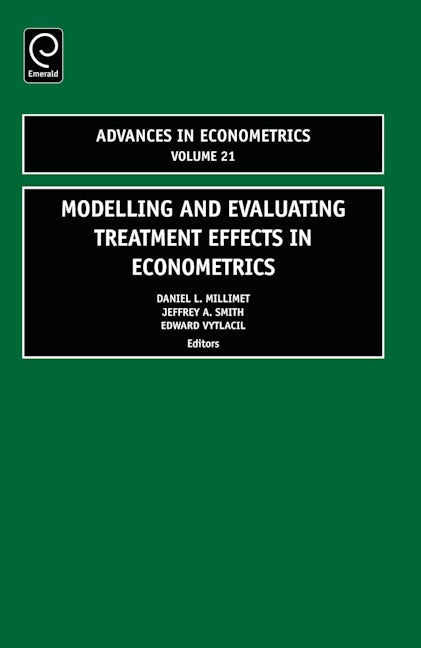 Book cover image for Modelling and Evaluating Treatment Effects in Econometrics ISBN: 9780762313808