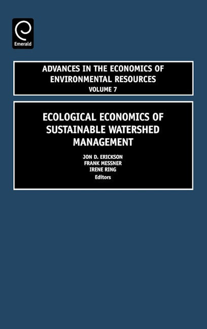 Ecological Economics of Sustainable Watershed Management