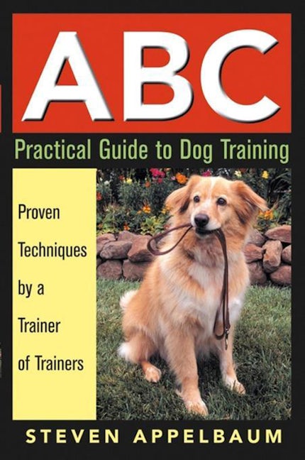 Book cover image for ABC Practical Guide to Dog Training ISBN: 9780764567223