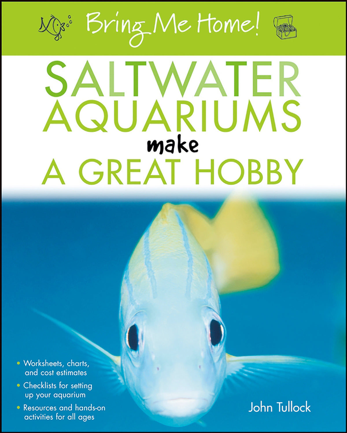 Cover image for Bring Me Home! Saltwater Aquariums Make a Great Hobby ISBN 9780764596599