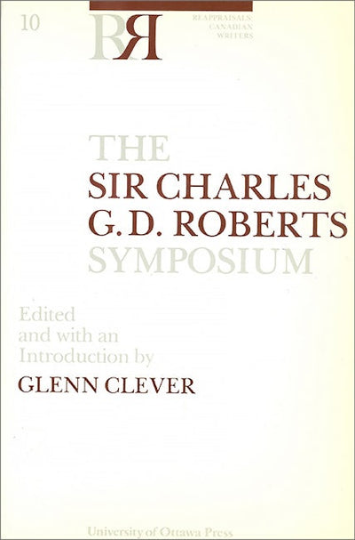 The Sir Charles G.D. Roberts Symposium