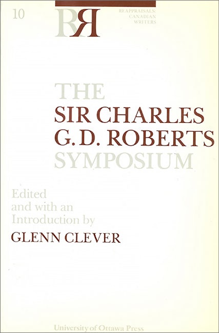 The Sir Charles G.D. Roberts Symposium