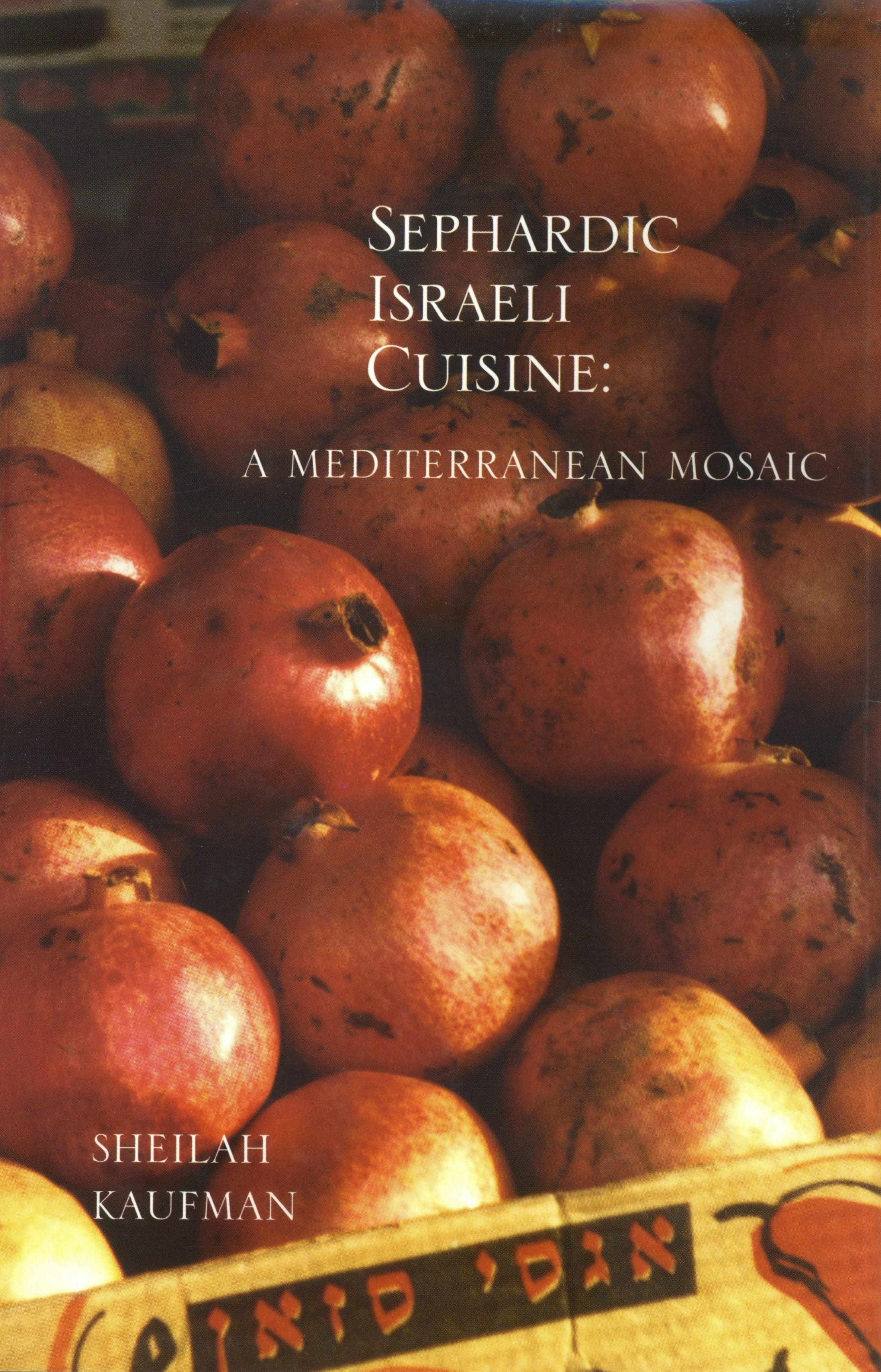 Book cover image for Sephardic Israeli Cuisine: A Mediterranean Mosaic ISBN: 9780781813105