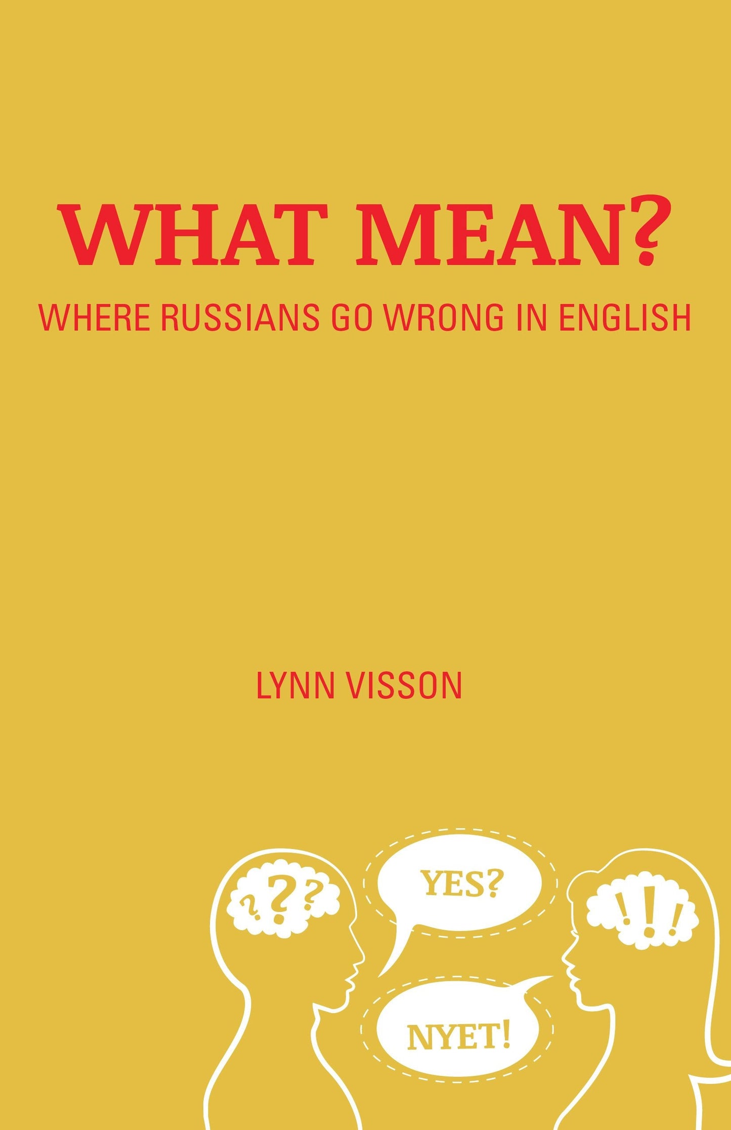 Book cover image for What Mean?: Where Russians Go Wrong in English ISBN: 9780781813228