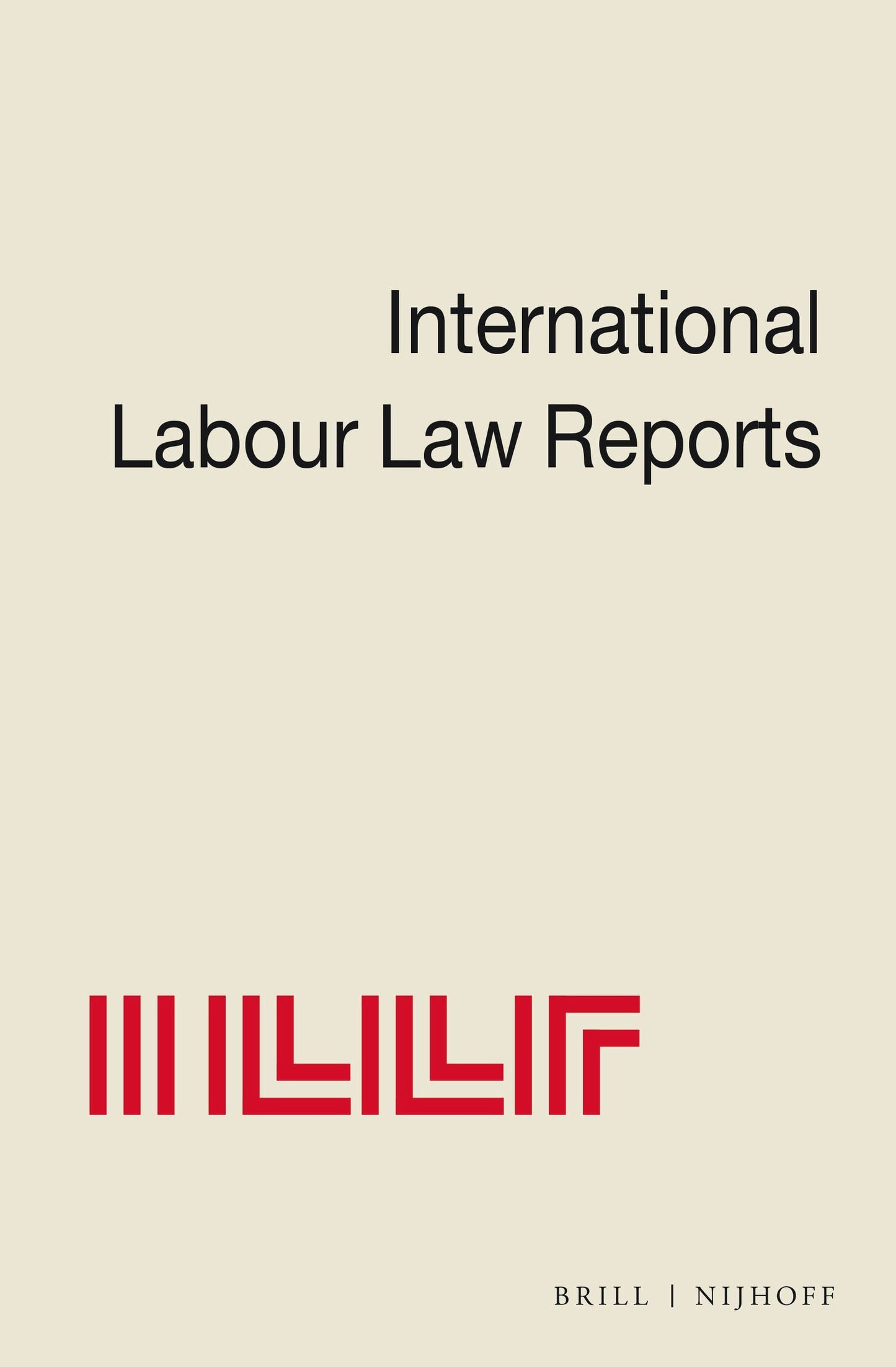 Book cover image for International Labour Law Reports, Volume 11 ISBN: 9780792318897