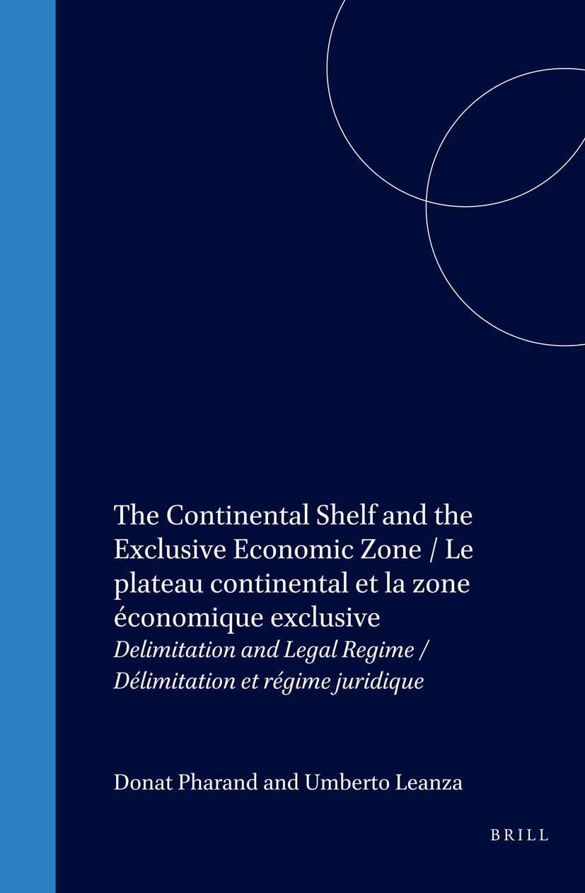 Book cover image for The Continental Shelf and the Exclusive Economic Zone / Le plateau continental et la zone économique exclusive ISBN: 9780792320562