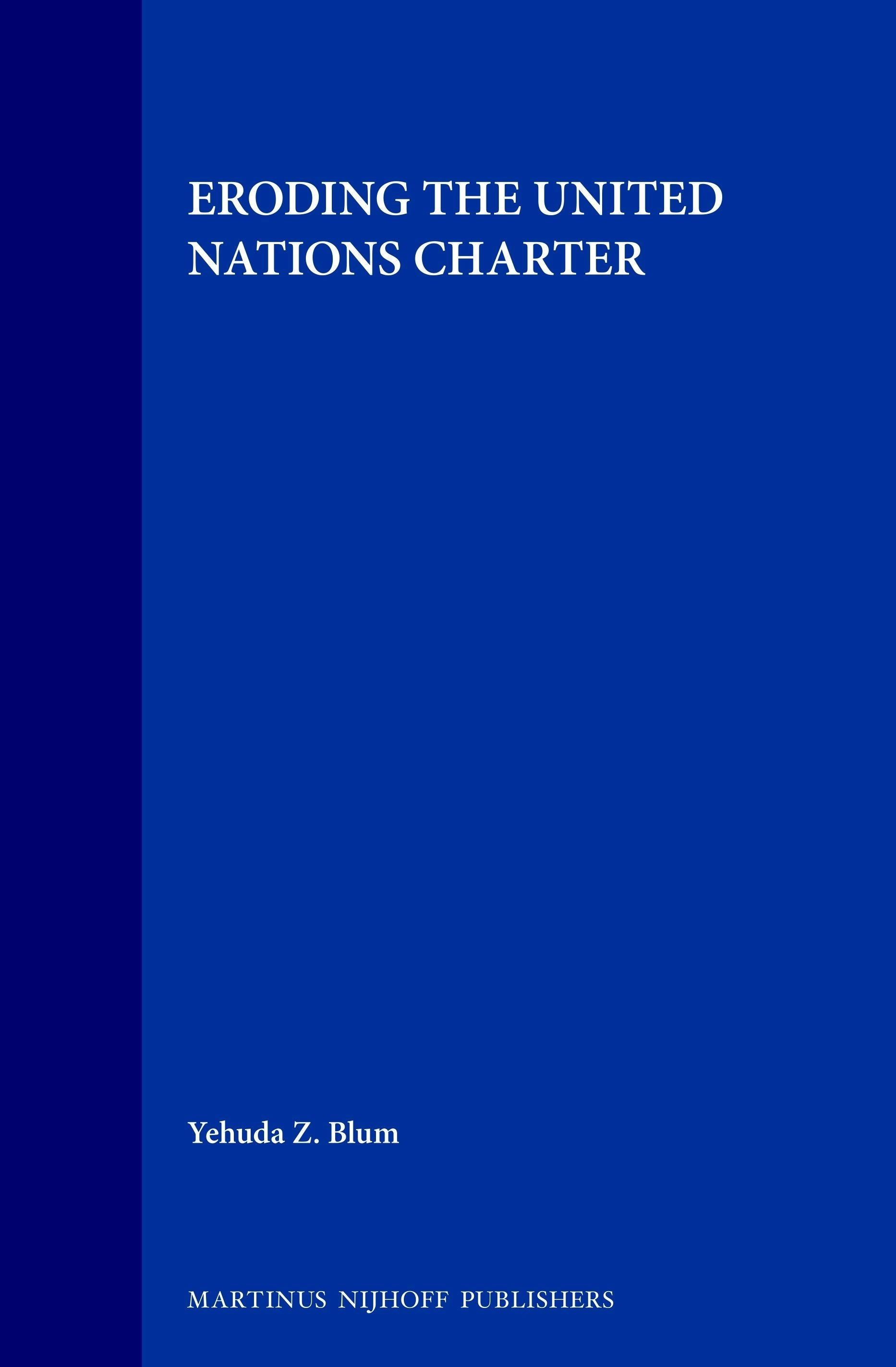 Book cover image for Eroding the United Nations Charter ISBN: 9780792320692