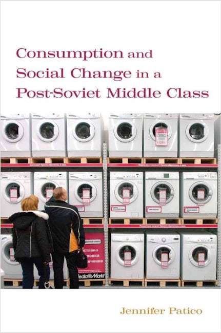 Book cover image for Consumption and Social Change in a Post-Soviet Middle Class ISBN: 9780804700696