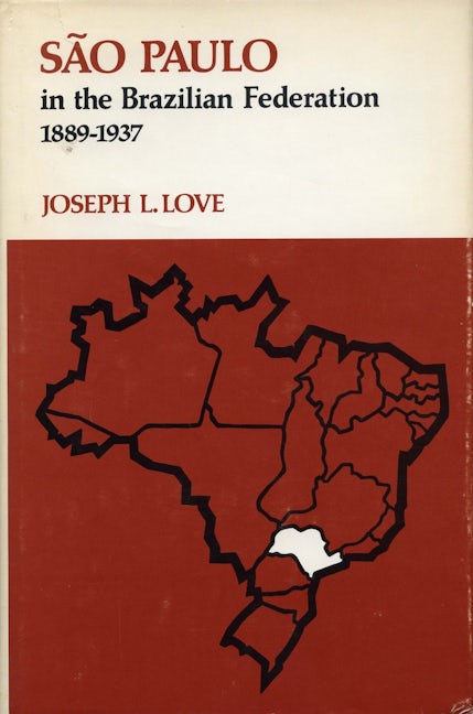Book cover image for São Paulo in the Brazilian Federation, 1889-1937 ISBN: 9780804709910