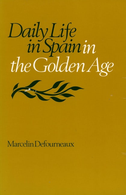 Book cover image for Daily Life in Spain in the Golden Age ISBN: 9780804710299
