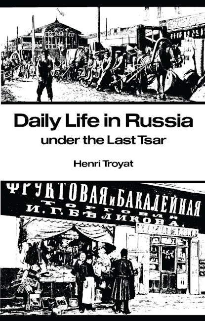 Book cover image for Daily Life in Russia under the Last Tsar ISBN: 9780804710305