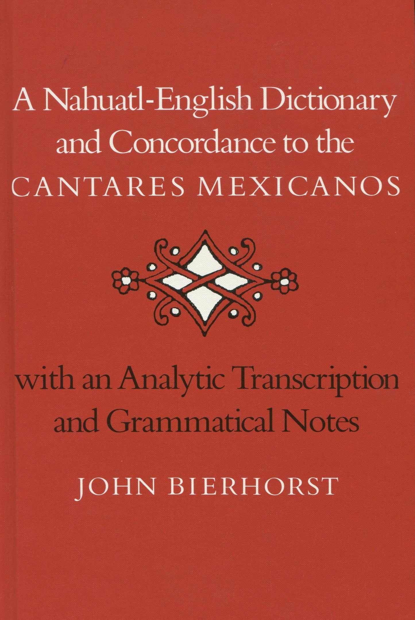 Book cover image for A Nahuatl-English Dictionary and Concordance to the ‘Cantares Mexicanos’ ISBN: 9780804711838
