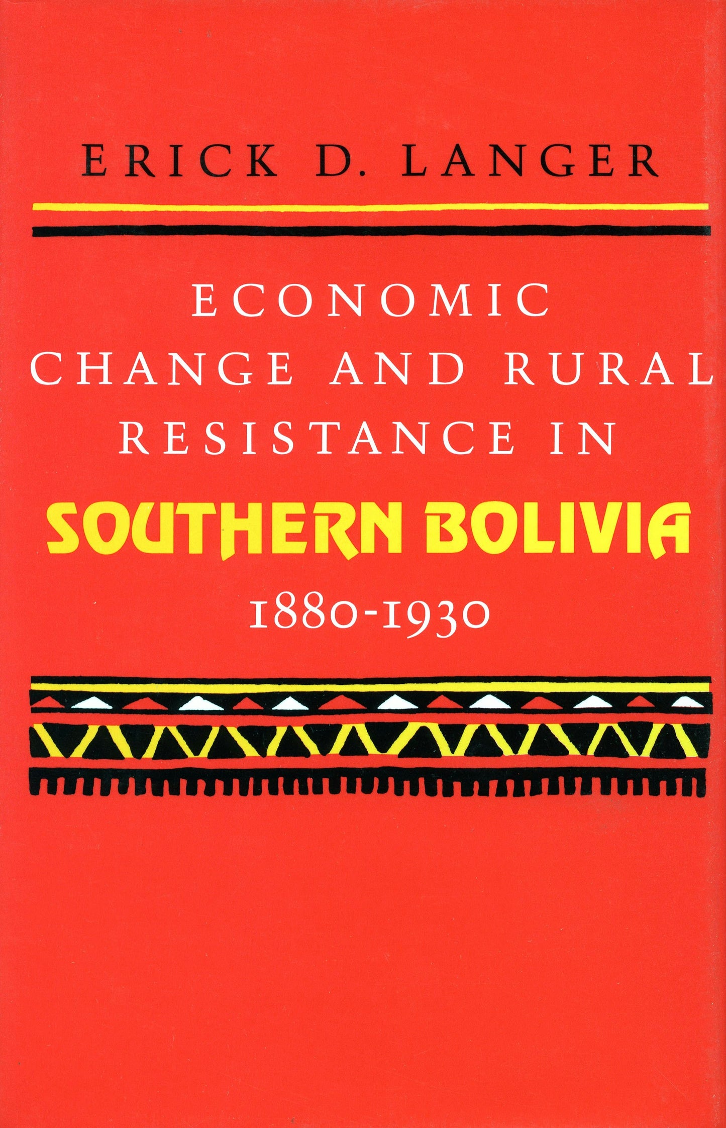 Book cover image for Economic Change and Rural Resistance in Southern Bolivia, 1880-1930 ISBN: 9780804714914