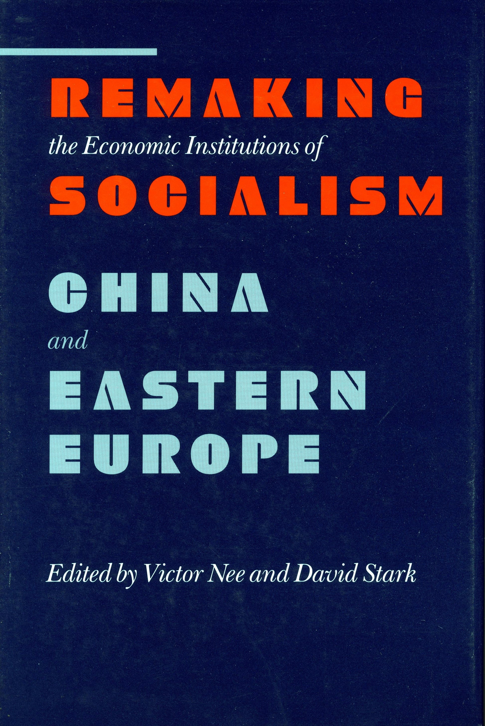 Remaking the Economic Institutions of Socialism