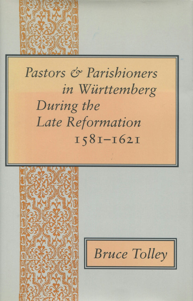 Cover image for Pastors and Parishioners in Württemberg During the Late Reformation, 1581-1621, isbn: 9780804716819