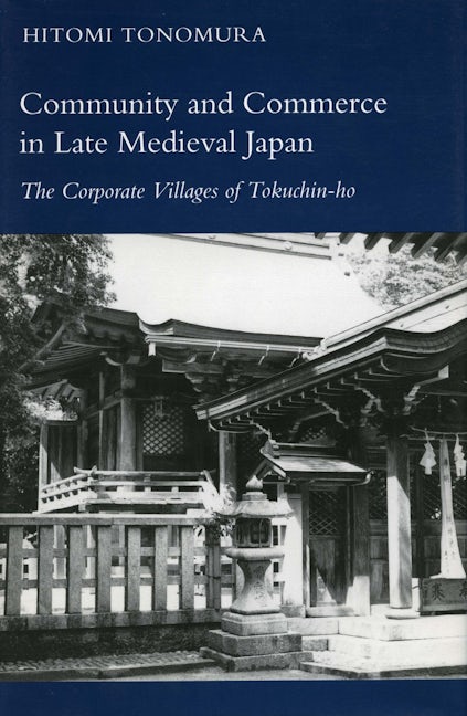 Book cover image for Community and Commerce in Late Medieval Japan ISBN: 9780804719414