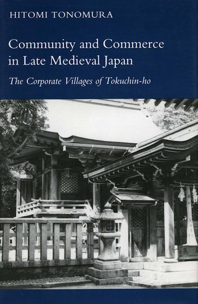 Community and Commerce in Late Medieval Japan