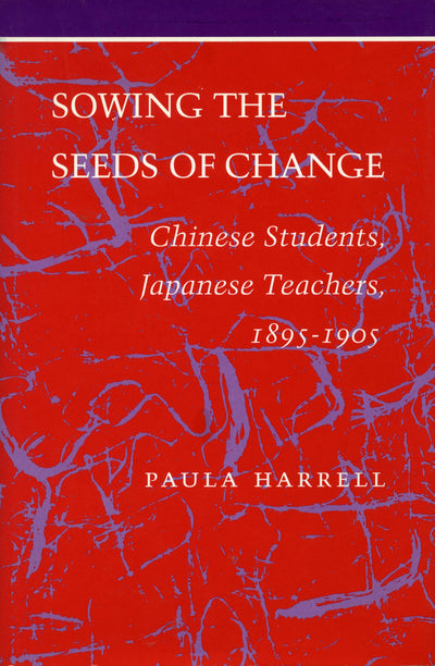 Cover image for Sowing the Seeds of Change, isbn: 9780804719858