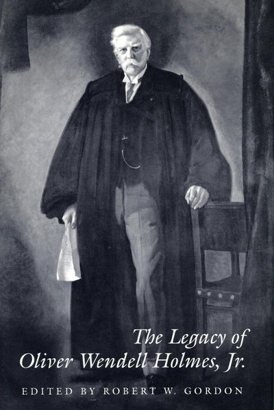 Cover image for The Legacy of Oliver Wendell Holmes, Jr, isbn: 9780804719896