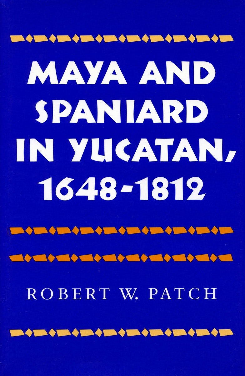 Book cover image for Maya and Spaniard in Yucatan, 1648-1812 ISBN: 9780804720625