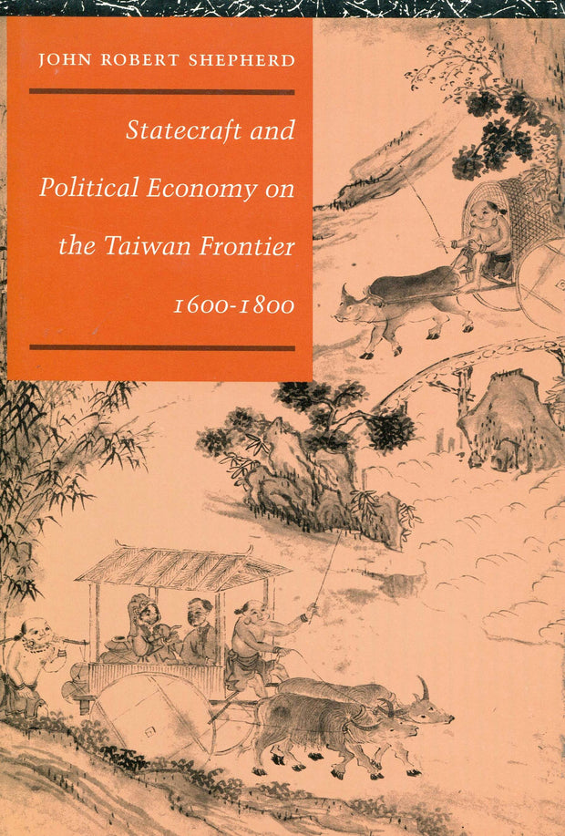 Cover image for Statecraft and Political Economy on the Taiwan Frontier, 1600-1800, isbn: 9780804720663