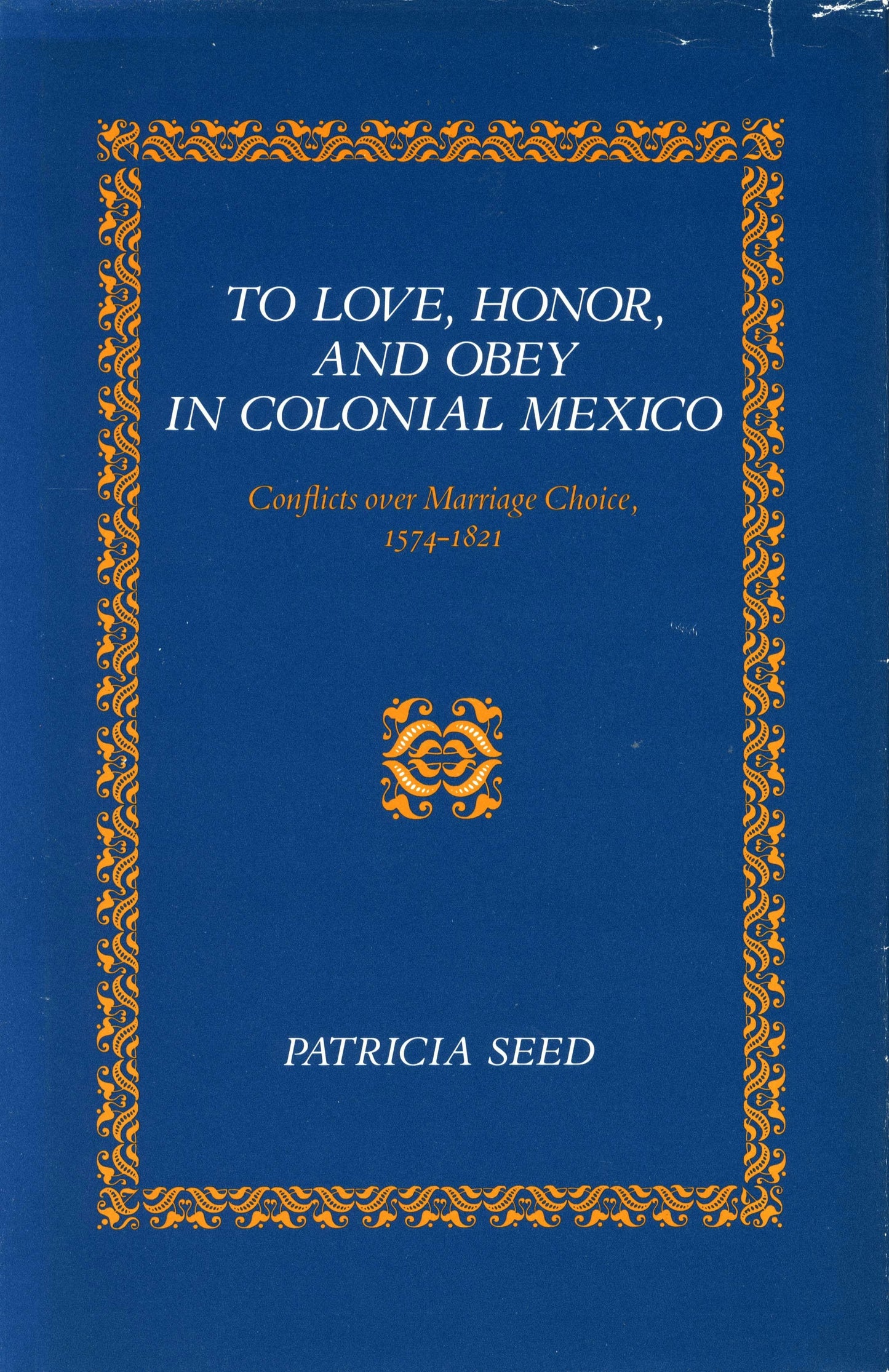 Book cover image for To Love, Honor, and Obey in Colonial Mexico ISBN: 9780804721592