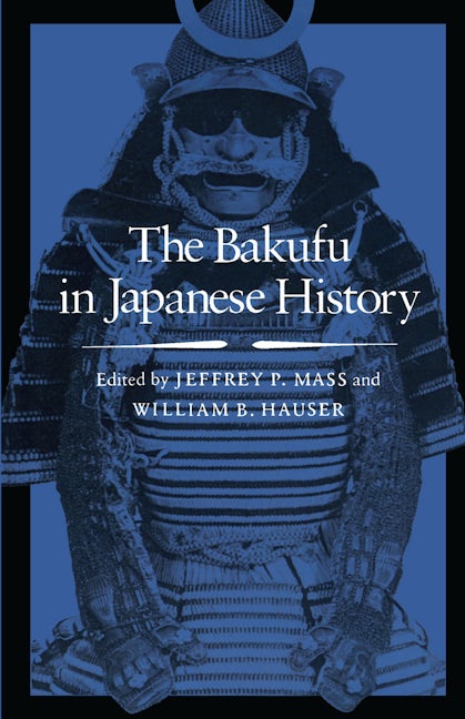 Book cover image for The Bakufu in Japanese History ISBN: 9780804722100