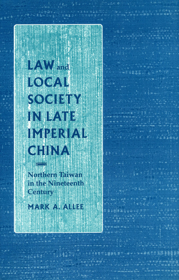Cover image for Law and Local Society in Late Imperial China, isbn: 9780804722728