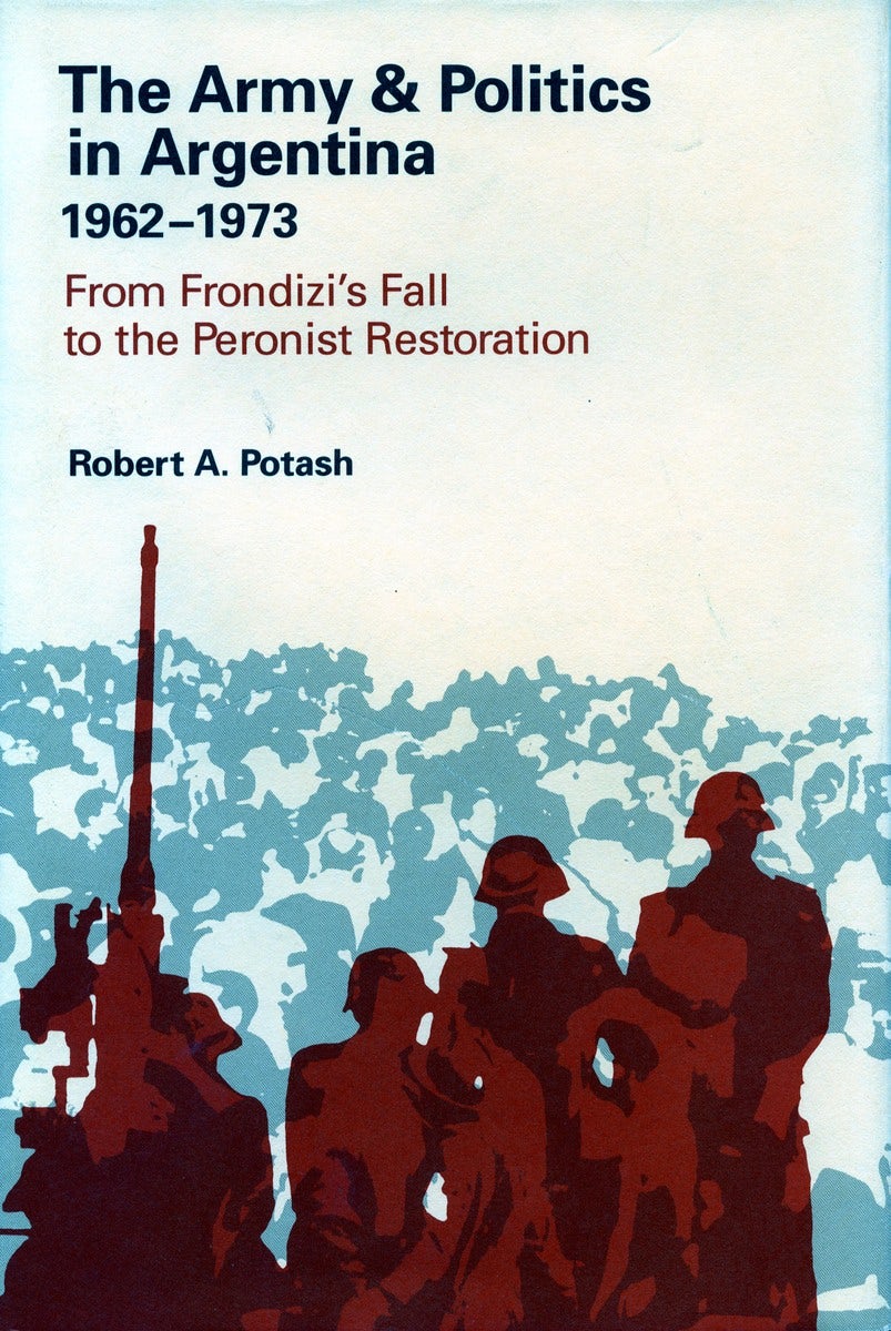 Book cover image for The Army and Politics in Argentina, 1962-1973 ISBN: 9780804724142