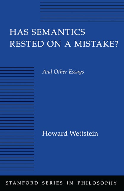 Book cover image for Has Semantics Rested on a Mistake? And Other Essays ISBN: 9780804725279