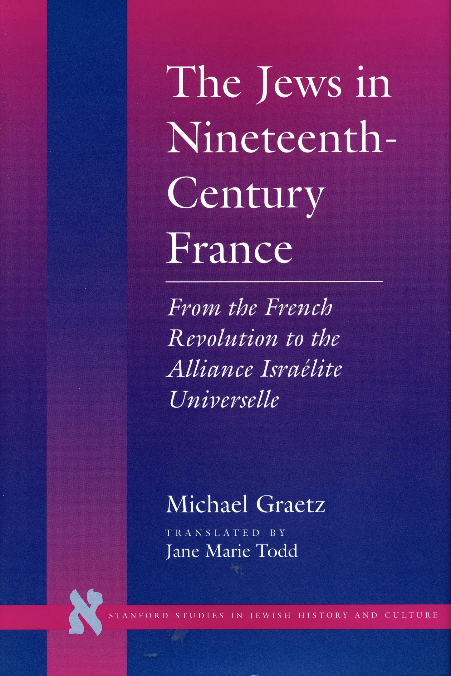 Book cover image for The Jews in Nineteenth-Century France ISBN: 9780804725712