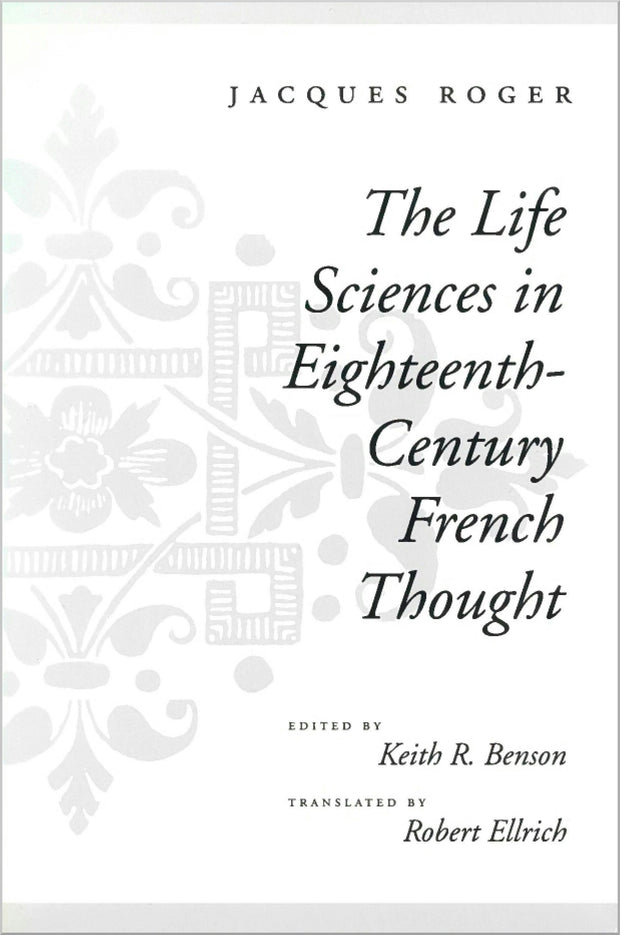 Cover image for The Life Sciences in Eighteenth-Century French Thought, isbn: 9780804725781