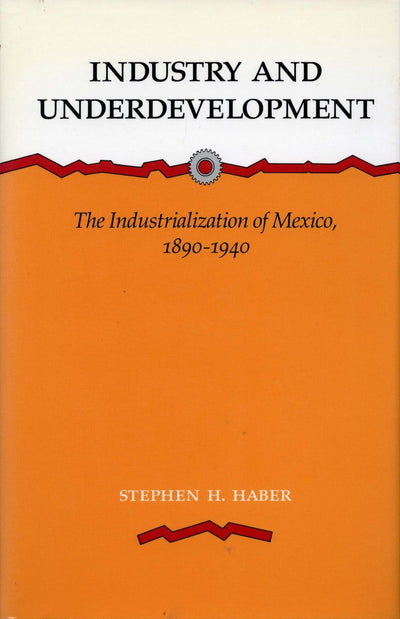 Cover image for Industry and Underdevelopment, isbn: 9780804725866