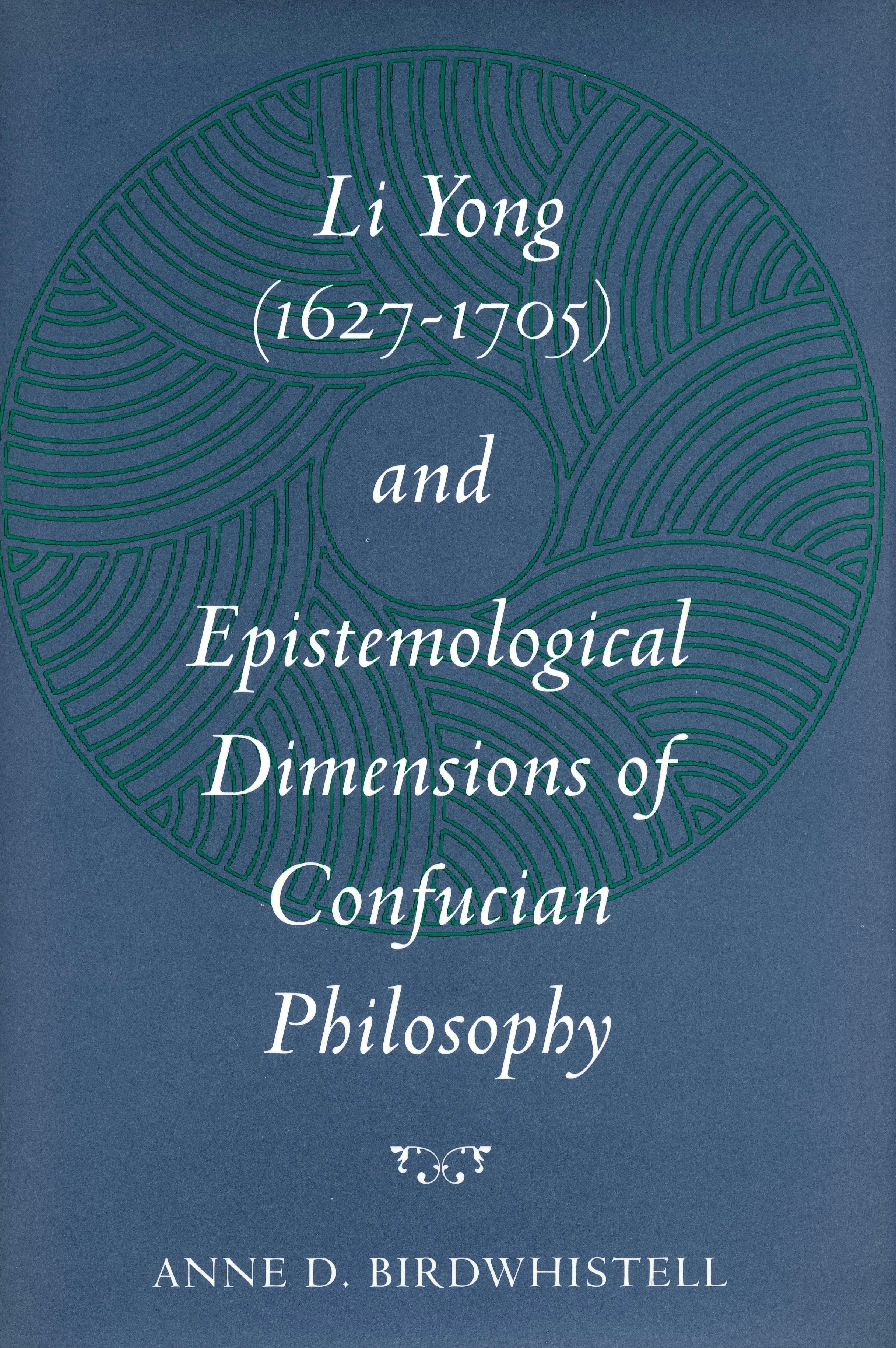 Book cover image for Li Yong (1627-1705) and Epistemological Dimensions of Confucian Philosophy ISBN: 9780804726054