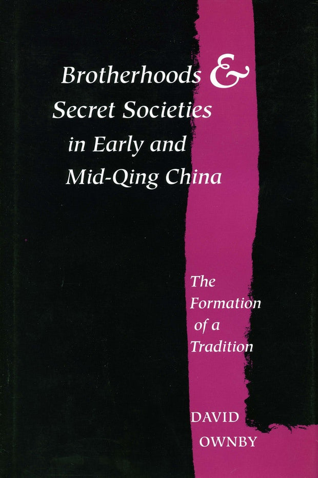 Cover image for Brotherhoods and Secret Societies in Early and Mid-Qing China, isbn: 9780804726511