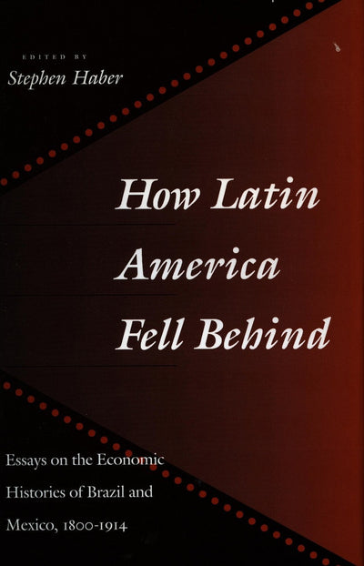 Cover image for How Latin America Fell Behind, isbn: 9780804727389