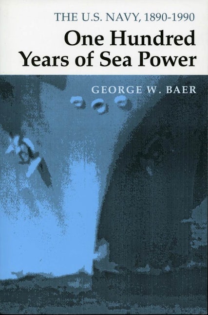 Book cover image for One Hundred Years of Sea Power ISBN: 9780804727945