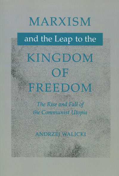 Cover image for Marxism and the Leap to the Kingdom of Freedom, isbn: 9780804731645