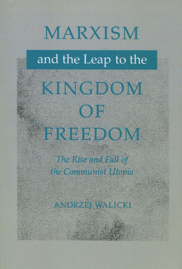 Cover image for Marxism and the Leap to the Kingdom of Freedom, isbn: 9780804731645