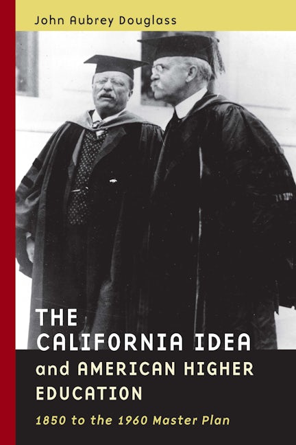 Book cover image for The California Idea and American Higher Education ISBN: 9780804731898