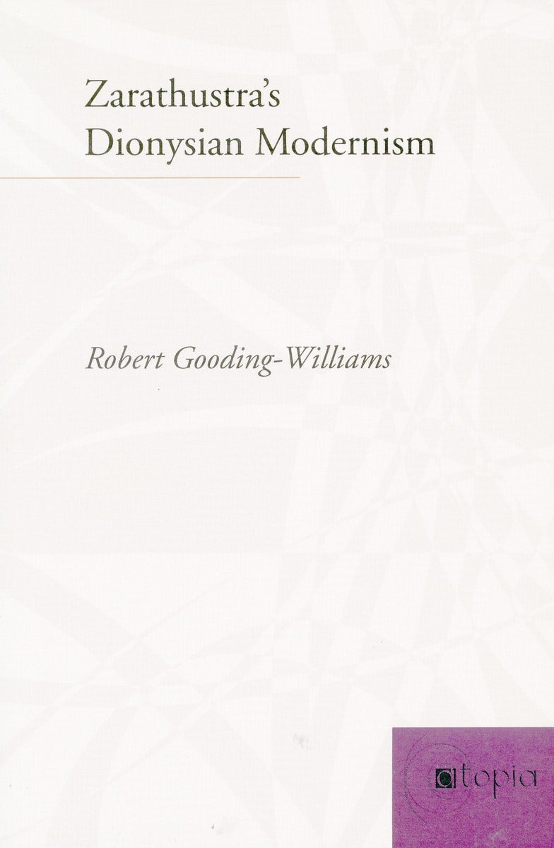Book cover image for Zarathustra’s Dionysian Modernism ISBN: 9780804732949