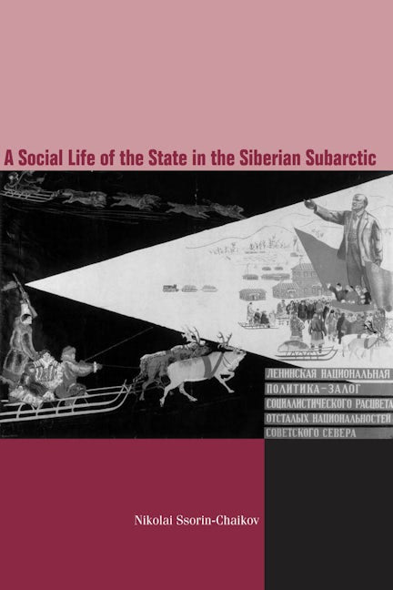 Book cover image for The Social Life of the State in Subarctic Siberia ISBN: 9780804734622