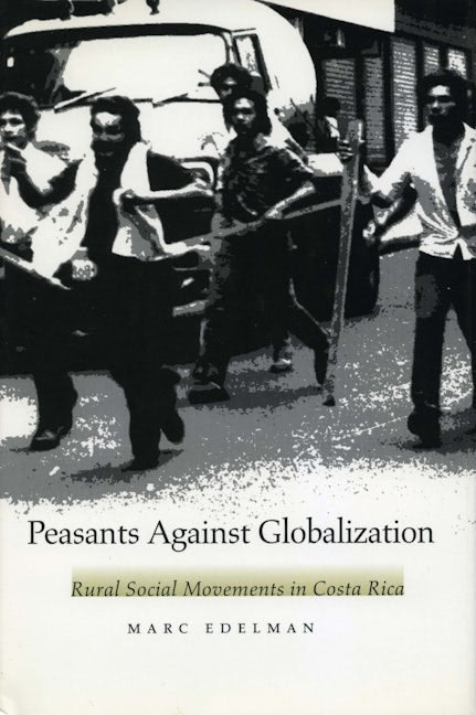 Book cover image for Peasants Against Globalization ISBN: 9780804736930