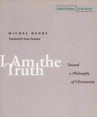 Cover image for I Am the Truth, isbn: 9780804737807