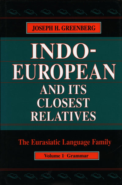 Cover image for Indo-European and Its Closest Relatives, isbn: 9780804738125