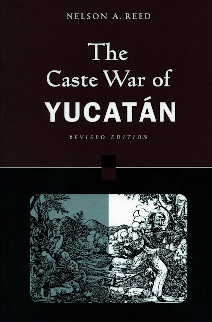 Book cover image for The Caste War of Yucatán ISBN: 9780804740005