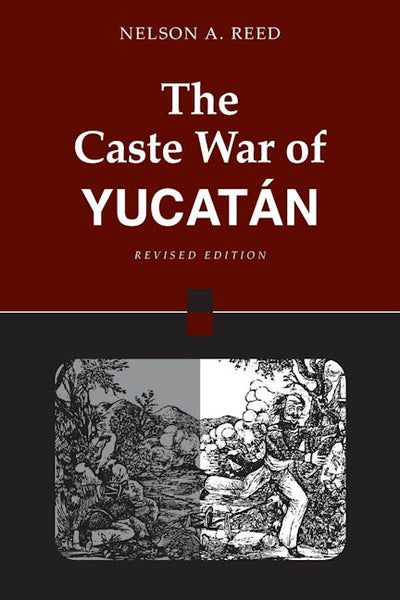 The Caste War of Yucatán