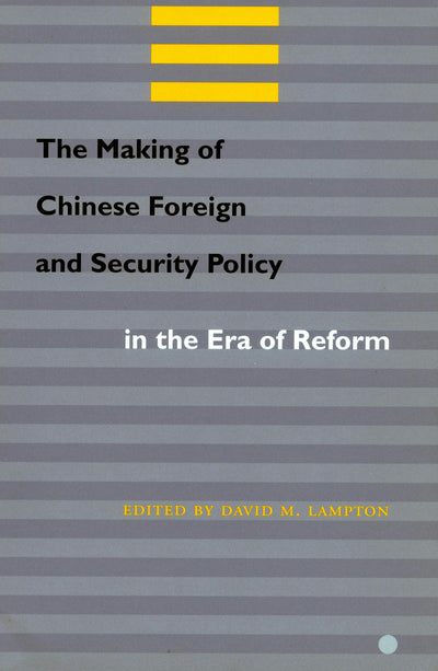 Cover image for The Making of Chinese Foreign and Security Policy in the Era of Reform, isbn: 9780804740562