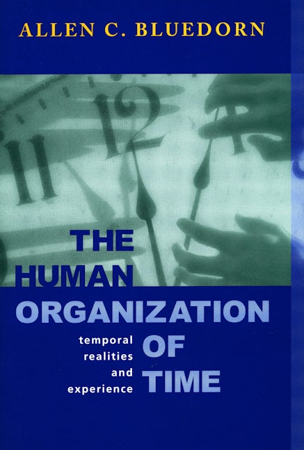 Book cover image for The Human Organization of Time ISBN: 9780804741071